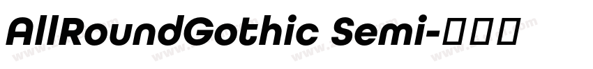 AllRoundGothic Semi字体转换 AllRoundGothic Semi字体转换